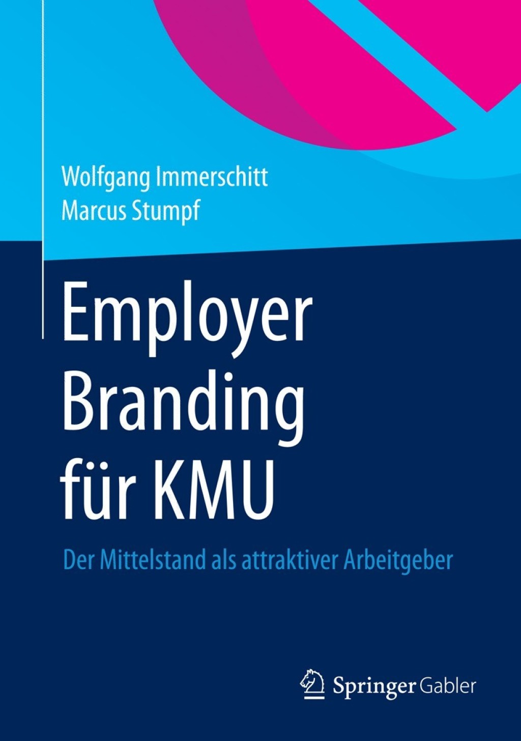 Employer Branding für KMU Der Mittelstand als attraktiver Arbeitgeber