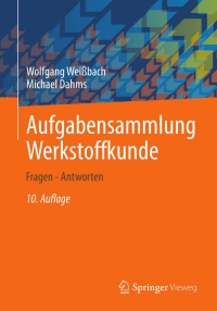 صورة الغلاف: Aufgabensammlung Werkstoffkunde 10th edition 9783658012656