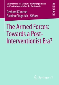 صورة الغلاف: The Armed Forces: Towards a Post-Interventionist Era? 9783658012854