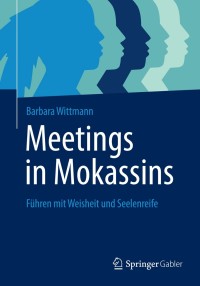 表紙画像: Meetings in Mokassins 9783658012878
