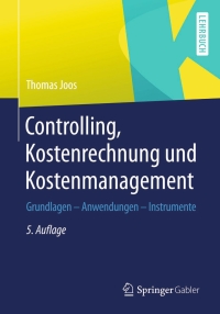 Cover image: Controlling, Kostenrechnung und Kostenmanagement 5th edition 9783658013431