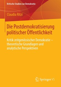 Cover image: Die Postdemokratisierung politischer Öffentlichkeit 9783658014681