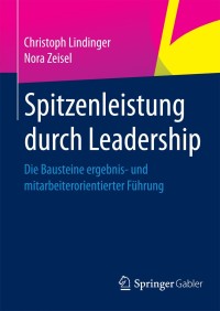 Titelbild: Spitzenleistung durch Leadership 9783658014865