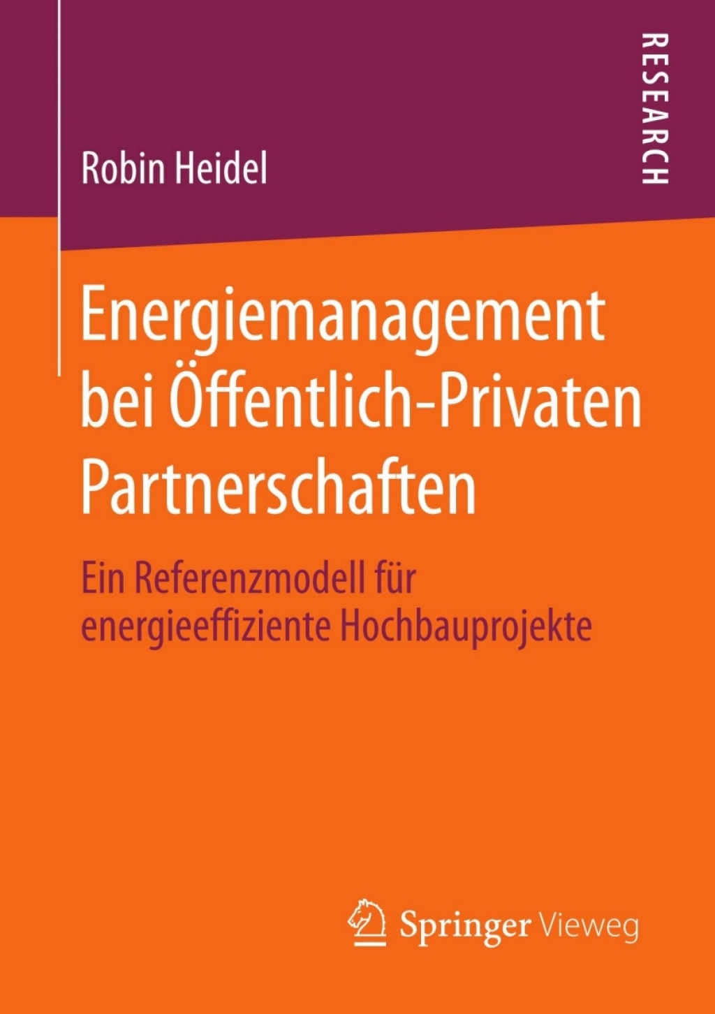 Energiemanagement bei Öffentlich-Privaten Partnerschaften Ein Referenzmodell für energieeffiziente Hochbauprojekte