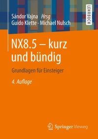 صورة الغلاف: NX8.5 - kurz und bündig 4th edition 9783658015145