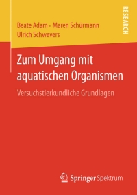 صورة الغلاف: Zum Umgang mit aquatischen Organismen 9783658015374