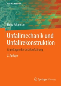 Cover image: Unfallmechanik und Unfallrekonstruktion 3rd edition 9783658015930