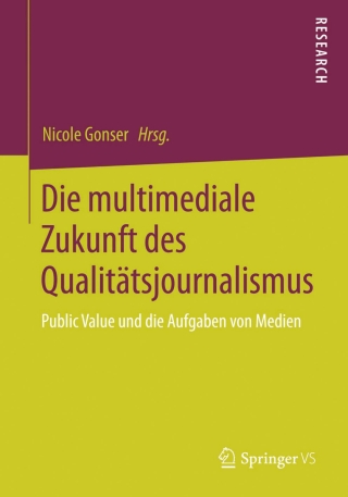 Immagine di copertina: Die multimediale Zukunft des Qualitätsjournalismus 9783658016432
