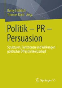 Cover image: Politik - PR - Persuasion 9783658016821