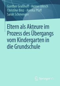 Cover image: Eltern als Akteure im Prozess des Übergangs vom Kindergarten in die Grundschule 9783658016845