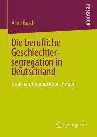 Cover image: Die berufliche Geschlechtersegregation in Deutschland 9783658017064