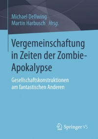 Cover image: Vergemeinschaftung in Zeiten der Zombie-Apokalypse 9783658017217