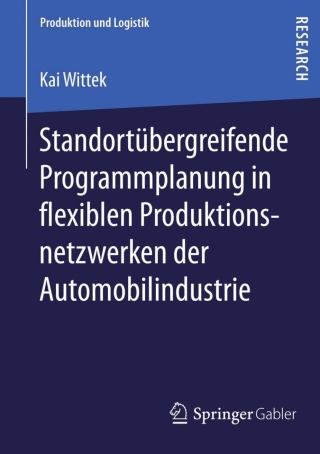 Cover image: Standortübergreifende Programmplanung in flexiblen Produktionsnetzwerken der Automobilindustrie 9783658018375