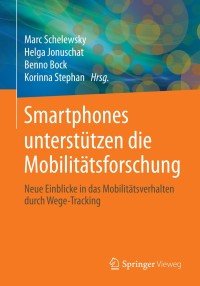 表紙画像: Smartphones unterstützen die Mobilitätsforschung 9783658018474