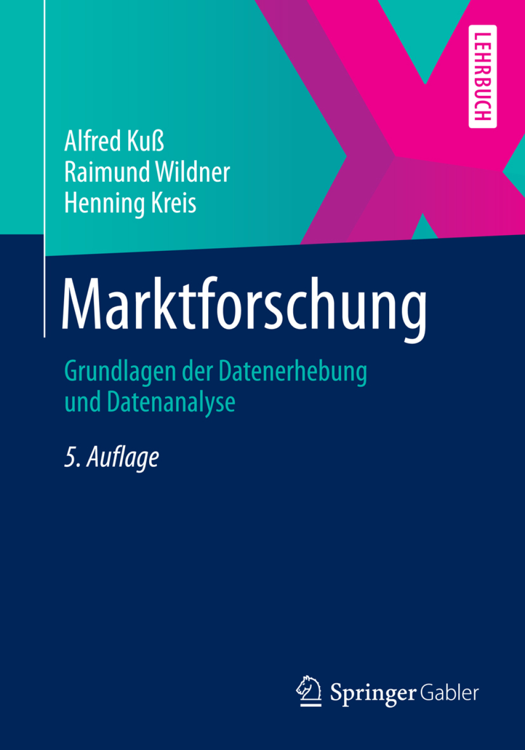 Marktforschung Grundlagen der Datenerhebung und Datenanalyse 5th Edition