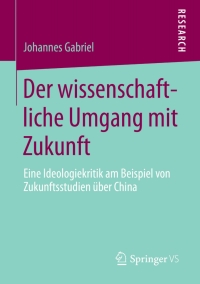 Imagen de portada: Der wissenschaftliche Umgang mit Zukunft 9783658018740