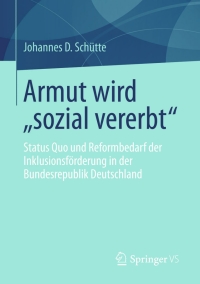 Cover image: Armut wird „sozial vererbt“ 9783658018979