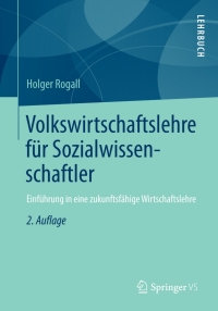 表紙画像: Volkswirtschaftslehre für Sozialwissenschaftler 2nd edition 9783658019792