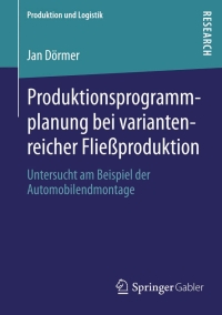 Cover image: Produktionsprogrammplanung bei variantenreicher Fließproduktion 9783658020910