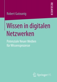 表紙画像: Wissen in digitalen Netzwerken 9783658021092