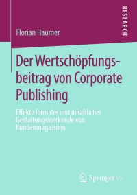 صورة الغلاف: Der Wertschöpfungsbeitrag von Corporate Publishing 9783658022402