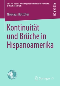 Cover image: Kontinuität und Brüche in Hispanoamerika 9783658022426