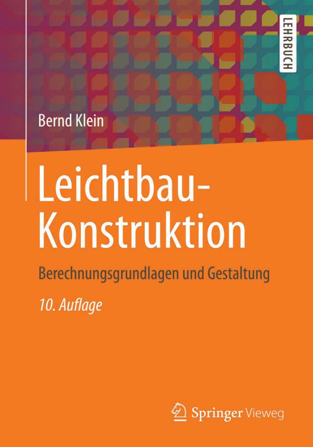 Leichtbau-Konstruktion Berechnungsgrundlagen und Gestaltung 10th Edition
