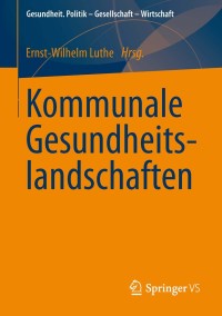 صورة الغلاف: Kommunale Gesundheitslandschaften 9783658024307