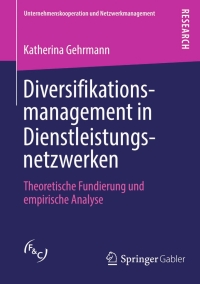 Imagen de portada: Diversifikationsmanagement in Dienstleistungsnetzwerken 9783658024888