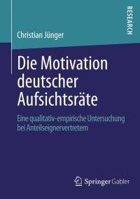 Imagen de portada: Die Motivation deutscher Aufsichtsräte 9783658025380