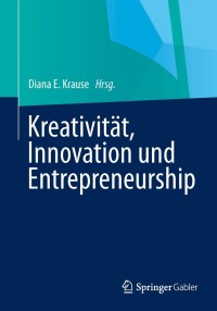 Immagine di copertina: Kreativität, Innovation, Entrepreneurship 9783658025502