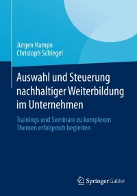 Imagen de portada: Auswahl und Steuerung nachhaltiger Weiterbildung im Unternehmen 9783658025786