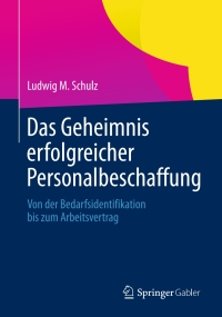 Imagen de portada: Das Geheimnis erfolgreicher Personalbeschaffung 9783658026318