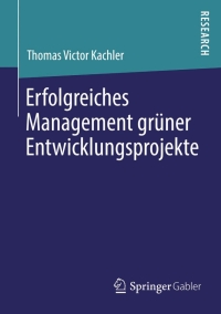 Imagen de portada: Erfolgreiches Management grüner Entwicklungsprojekte 9783658026592