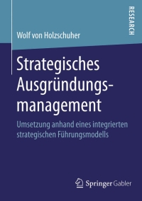 表紙画像: Strategisches Ausgründungsmanagement 9783658026851