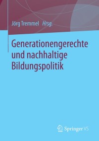 صورة الغلاف: Generationengerechte und nachhaltige Bildungspolitik 9783658027414