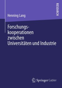 Cover image: Forschungskooperationen zwischen Universitäten und Industrie 9783658027582