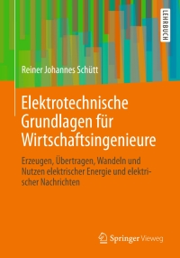 Imagen de portada: Elektrotechnische Grundlagen für Wirtschaftsingenieure 9783658027629