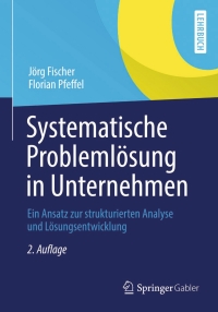 Cover image: Systematische Problemlösung in Unternehmen 2nd edition 9783658027643