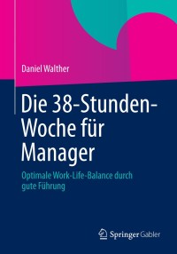 Cover image: Die 38-Stunden-Woche für Manager 9783658027872