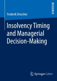 Cover image: Insolvency Timing and Managerial Decision-Making 9783658028183