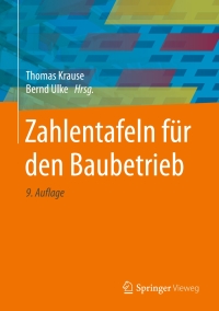 表紙画像: Zahlentafeln für den Baubetrieb 9th edition 9783658028374