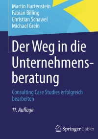 صورة الغلاف: Der Weg in die Unternehmensberatung 11th edition 9783658028558