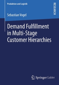 Imagen de portada: Demand Fulfillment in Multi-Stage Customer Hierarchies 9783658028633