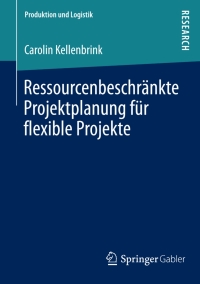 Imagen de portada: Ressourcenbeschränkte Projektplanung für flexible Projekte 9783658028701