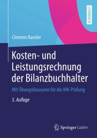 Cover image: Kosten- und Leistungsrechnung der Bilanzbuchhalter 5th edition 9783658028886