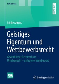 صورة الغلاف: Geistiges Eigentum und Wettbewerbsrecht 9783658029517