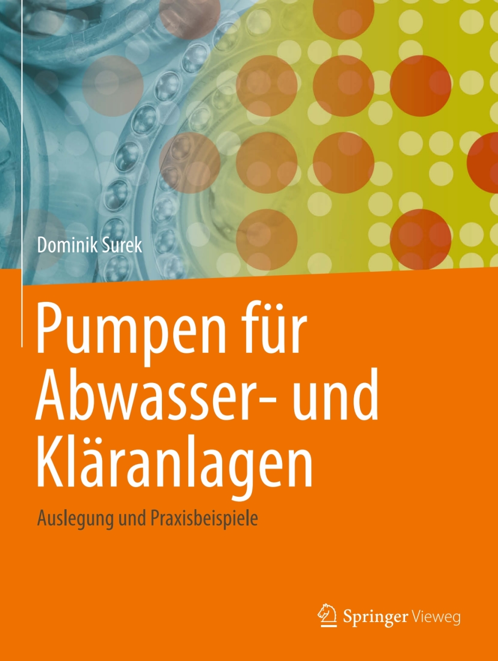 Pumpen für Abwasser- und Kläranlagen Auslegung und Praxisbeispiele