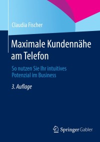 Imagen de portada: Maximale Kundennähe am Telefon 3rd edition 9783658029852