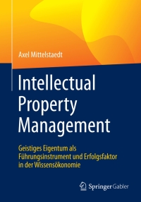 صورة الغلاف: Intellectual Property Management 9783658029913